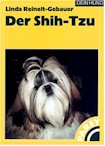 Der Shih Tzu - Das Hundebuch der Hundebücher für Malteser - Freunde